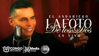 La Foto De Los Dos - El Andariego En Vivo Oficial