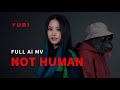 Yuri 「NOT HUMAN」 | Mr. NANA | AI Singer | AI Music Video | AI.TALK