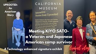 Meeting Kiyo Sato | Exploring the California Museum’s “Uprooted” Exhibit