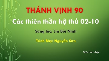 THÁNH VỊNH ĐÁP CA LỄ CÁC THIÊN THẦN HỘ THỦ 02-10 LM BÙI NINH