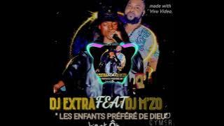 DJ EXTRA feat M'ZO DJ :LES ENFANTS PRÉFÉRÉS DE DIEU