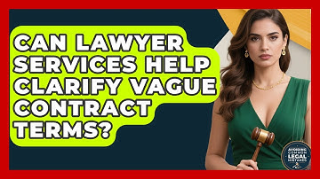 Can Lawyer Services Help Clarify Vague Contract Terms? | Avoiding Common Legal Mistakes News