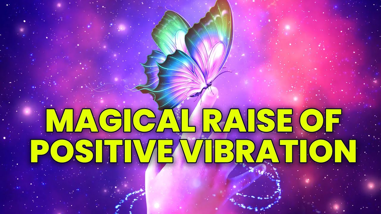 Magical Raise of Positive Vibration   Manifest Miracles   Let Go of Negativity  Binaural Beats