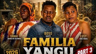 FAMILIA YANGU PT3