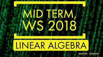 Linear Algebra | Mid-term Exam Solutions, WS 2018