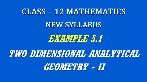 TN 12th Maths / Two Dimensional Analytical Geometry - II  / Example 5.1