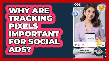 Why Are Tracking Pixels Important For Social Ads?