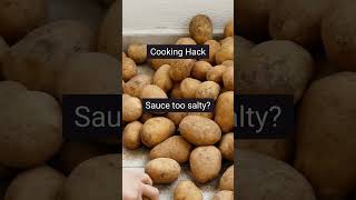 Cooking Hack Salty Sauce? 