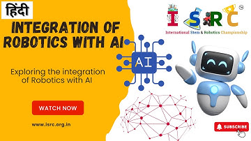 Integration of Robotics with AI: Future Technology | ISRC | International STEM Robotics Championship