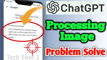 Fix ChatGPT Processing Image Lots of People are Creating Images Problem Solution 100%