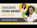Kia Stephens on Overcoming Father Wounds