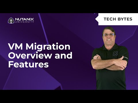 Nutanix Move: VM Migration Overview and Features