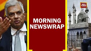 Political Showdown Over Gyanvapi Mosque Survey; Sri Lanka Gets New Prime Minister | Morning Newswrap