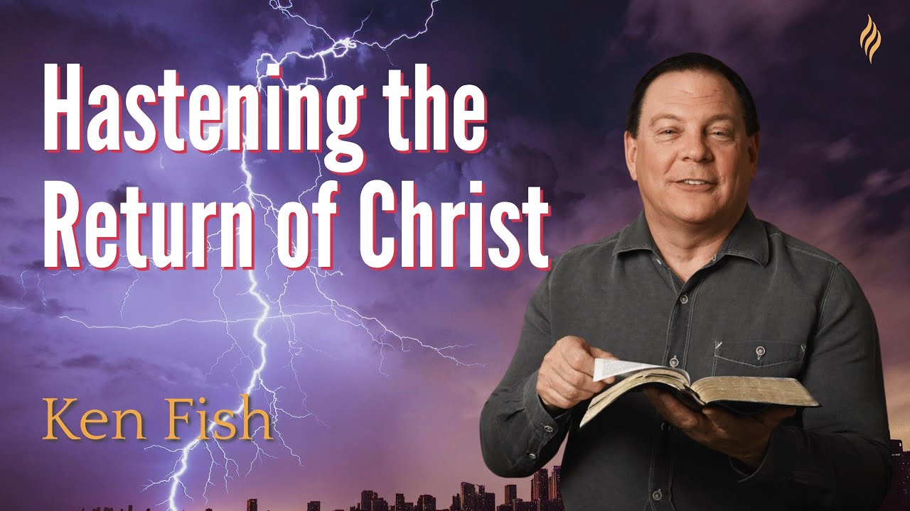 Ken Fish Hastening the Return of Christ | Ken Fish - YouTube