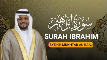 سورة إبراهيم القارئ مختار الحاج - تلاوة خاشعة