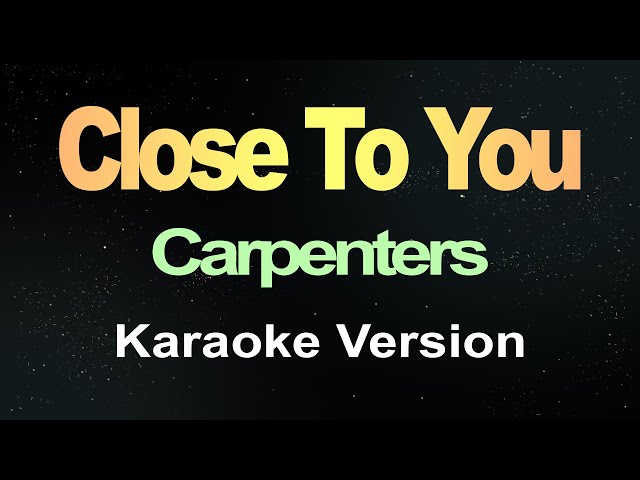 Close To You - Carpenters (Karaoke) class=