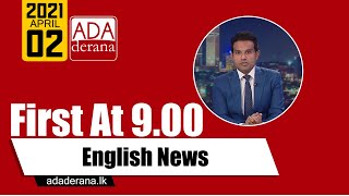 Ada Derana First At 9.00 - English News 02.04.2021