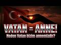Vatan Anne Gibidir! Warum unser Vaterland wie eine Mutter liebt! 4K