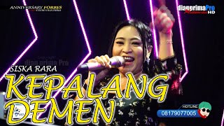 KEPALANG DEMEN - SISKA RARA