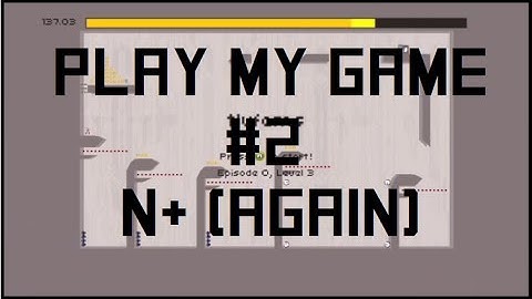 N+ (N plus or NPlus) Xbox 360 - Play My Game #2 - User-created levels