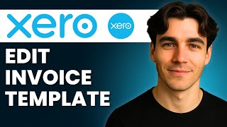 How To Edit Invoice Template In Xero (Tutorial 2026)