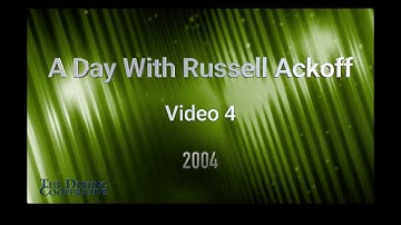 2004 A Day With Russell Ackoff - Part 4 of 5
