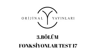 Ori̇ji̇nal Yayinlari Ayt Matemati̇k Soru Bankasi Çözümleri̇ Fonksi̇yonlar Test 17