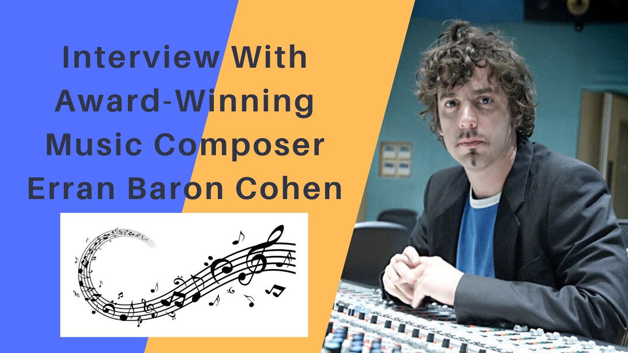 Interview With Award Winning Music Composer Erran Baron Cohen - YouTube