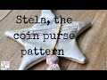 Stela the coin purse pattern and tutorial