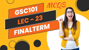 Gsc101 Mcqs for the final term | lec-23 | virtual University #gsc101 #mcqs #finaltermexam