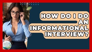 How Do I Do An Informational Interview? - The Personal Growth Path