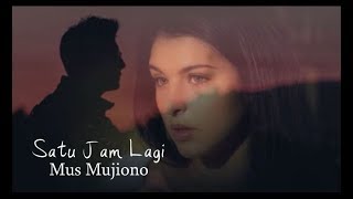 Miniatura de vídeo de "Satu Jam Lagi - Mus Mujiono"