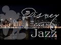 『ディズニー リラックス ジャズ長時間 BGM 』★作業用・勉強・睡眠用★ Good Night Chill and Relax Desney Jazz BGM For Study or Work