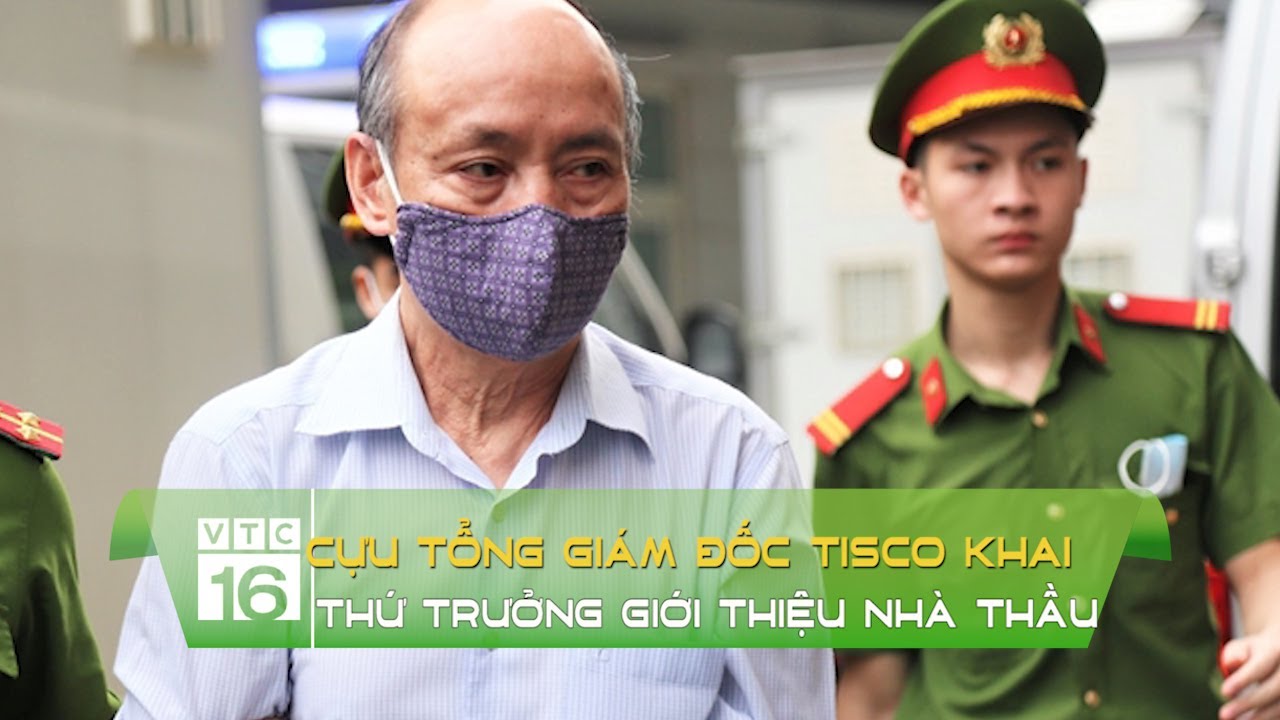 Cựu tổng giám đốc TISCO khai Thứ trưởng giới thiệu nhà thầu | VTC16