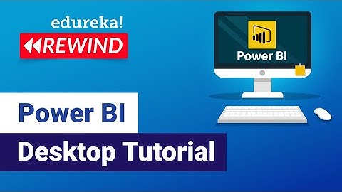 Power BI Desktop Tutorial | Power BI Training | Edureka | Power BI Rewind - 3