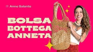Bolsa Bottega Anneta Super Chique Em Crochê Po A Po Bolsa Bottega Anneta Anne Galante