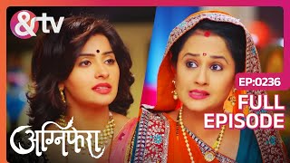 Agnifera | Ep.236 | Revati का अच्छा बर्ताव देखकर Ragini और Srishti को हुआ शक | Full Episode | AND TV