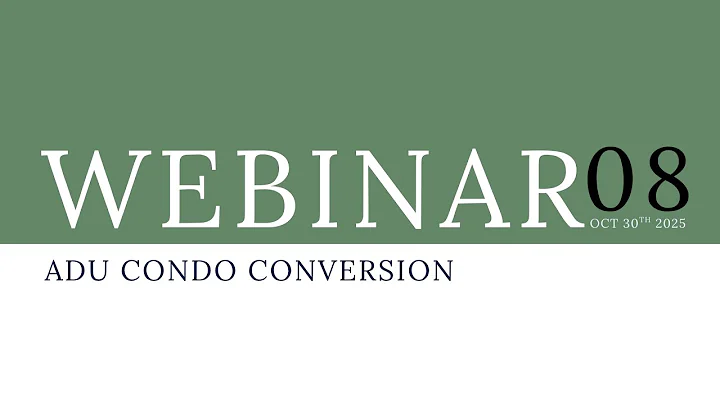 Webinar 08: ADU Condo Conversion