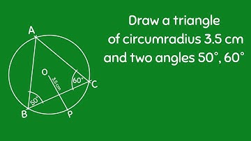 Draw triangle of circumradius 3.5 cm and two of angles 50° and 60°. @SHSIRCLASSES.