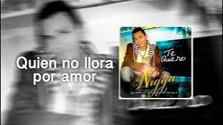 Nigga - Quien no llora por amor