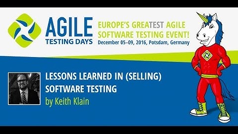 Lessons Learned in (Selling) Software Testing - Agile Testing Days Keith Klain