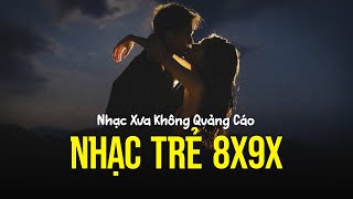 Top Hits Mashup Nhạc Xưa 8x9x Đời Đầu Triệu View Hot TikTok ♫ Nhạc Trẻ 8x9x Nói Không Với Quảng Cáo