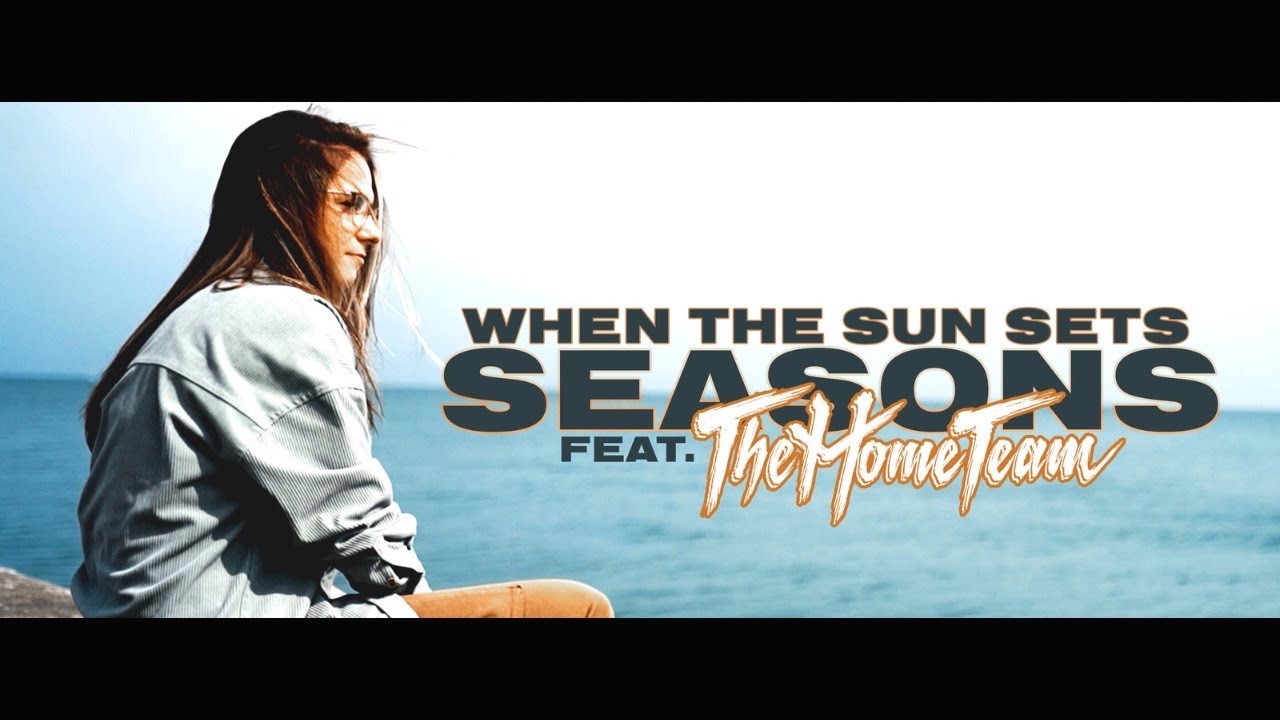 YouTube에서 When The Sun Sets (feat. The Home Team) - Seasons (Official Music Video) 보기 YouTube에서 When The Sun Sets (feat. The Home Team) - Seasons (Official Music Video) 보기