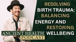 Resolving Birth Trauma: Balancing Energy and Restoring Wellbeing
