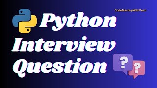 Python Interview Questions | Beginner to Advanced Level | Part 2| CodeMasteryWithPearl