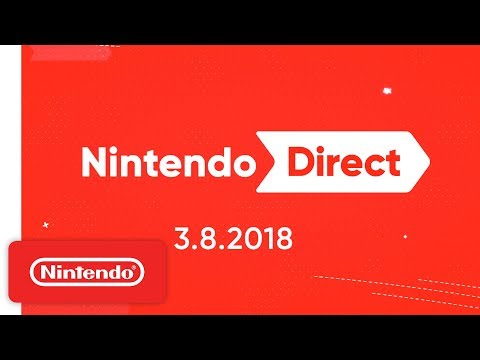 Nintendo Direct 3.8.2018