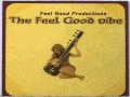 Feel good productions  the feel  good vibe.