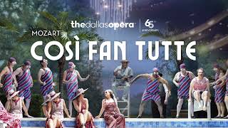 Mozarts Così Fan Tutte At The Dallas Opera