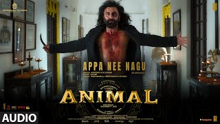 Animal Appa Nee Nagu Audio Ranbir K Rashmika Anil K Bobby D Sandeep Jaani Bhushan K