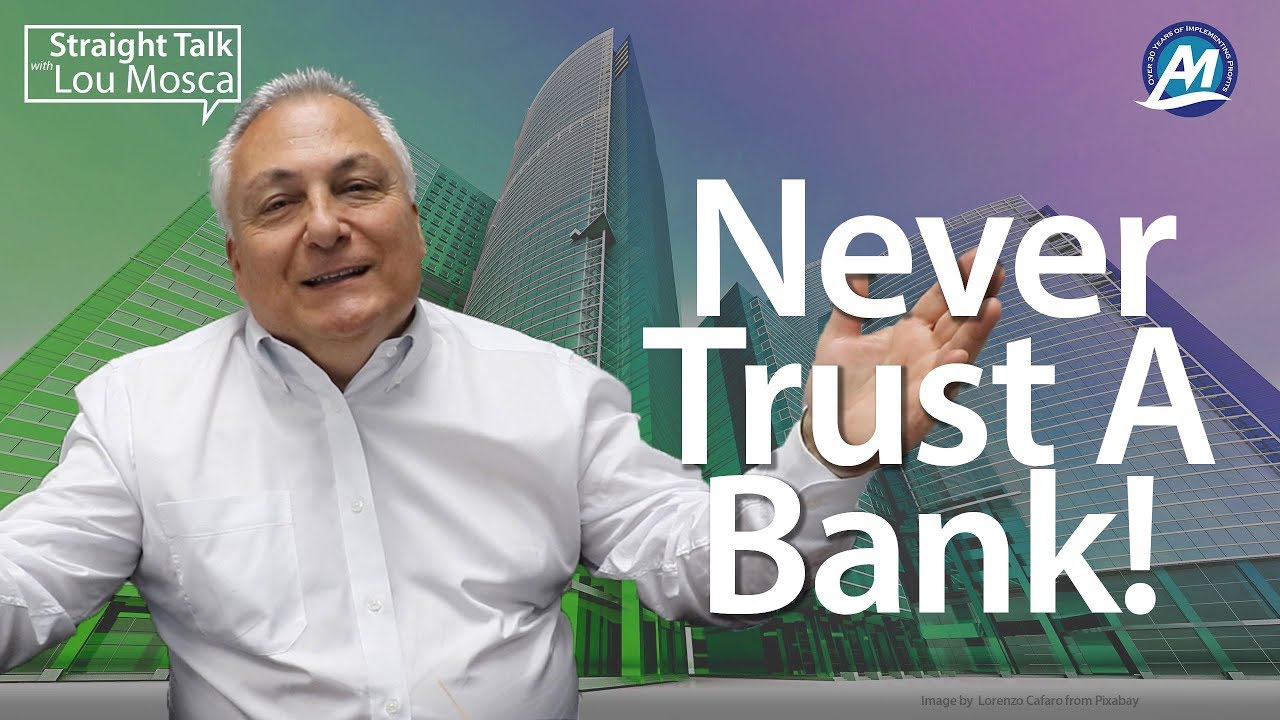 Never Trust A Bank! | Straight Talk with Lou Mosca